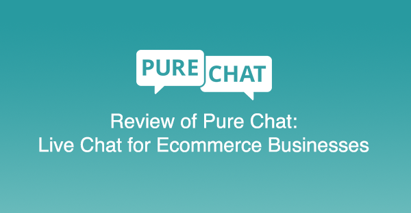 Pure Chat Review: Live Chat Software for Ecommerce Businesses