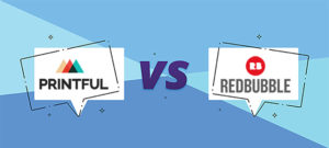 Printful vs Redbubble (2023): Which Is Better?