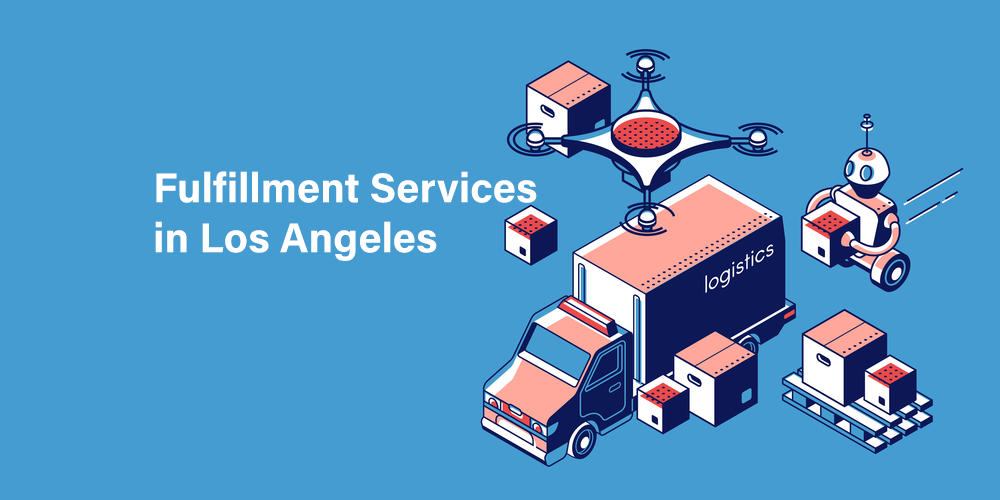 Best Fulfillment Center in Los Angeles and the Surrounding Areas