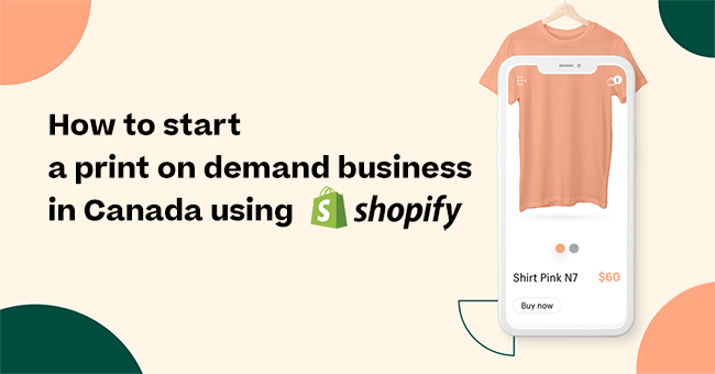 How to Start a POD Business in Canada Using Shopify