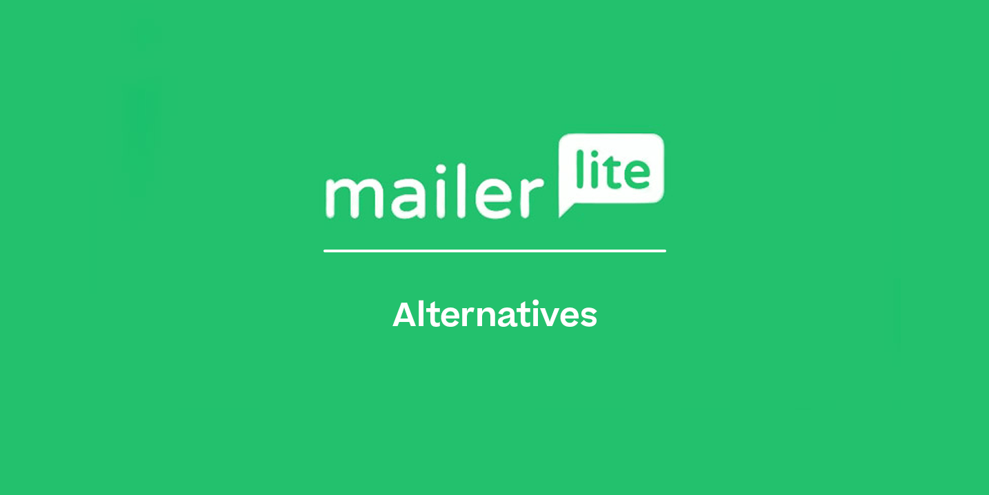 The Best MailerLite Alternatives for 2023