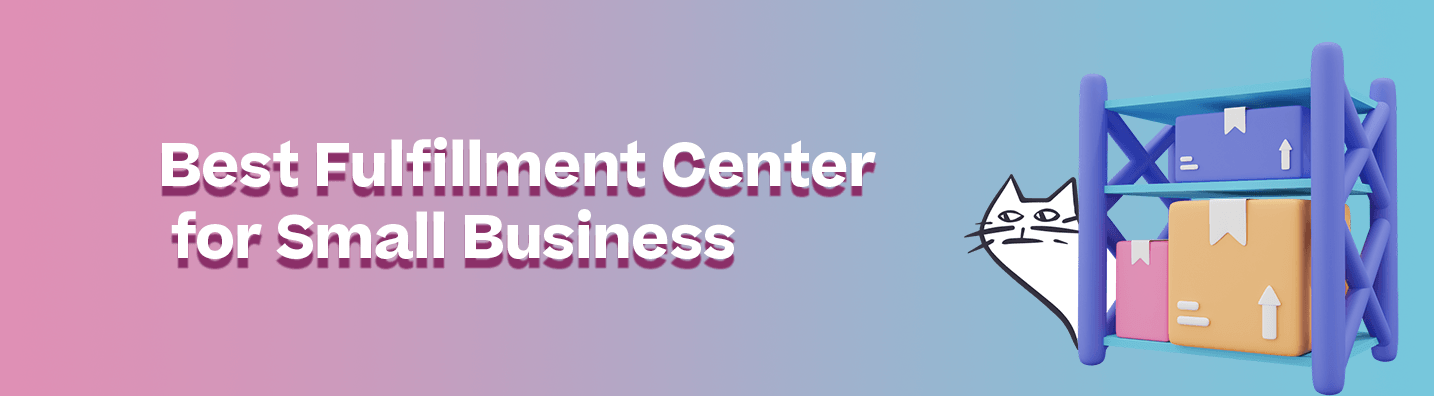 Best Fulfillment Center for Small Business in 2023