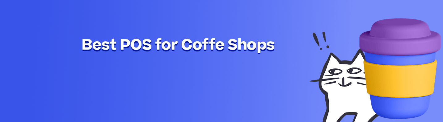 The Best POS System for Coffee Shops in 2023