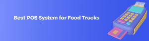 best pos system for food trucks