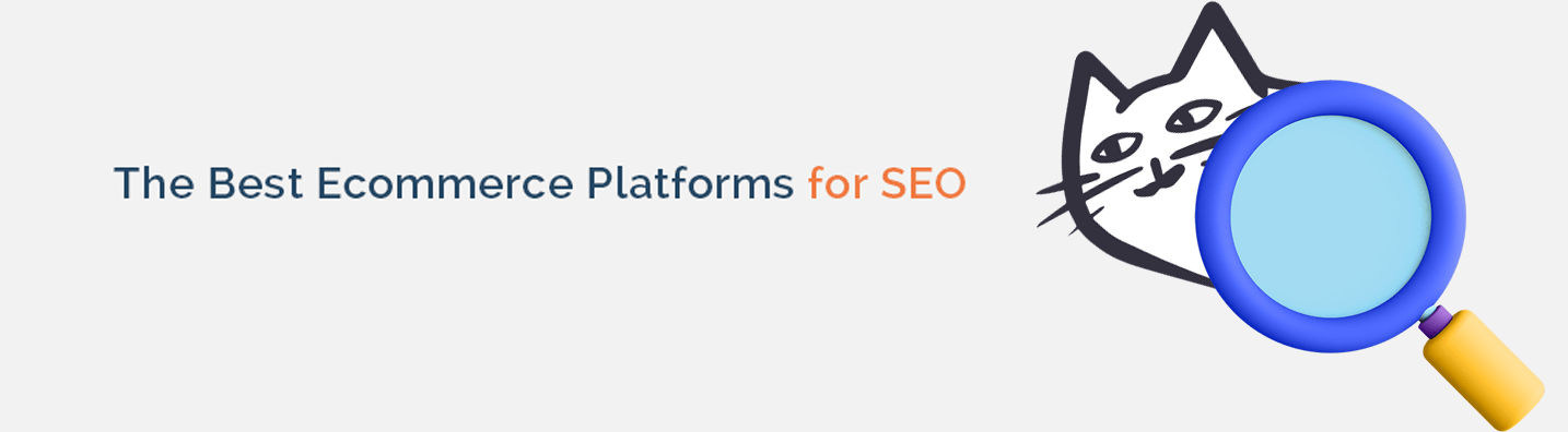 How to Choose the Best Ecommerce Platform for SEO (2023)