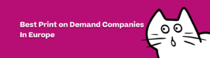 Best print on demand companies in europe