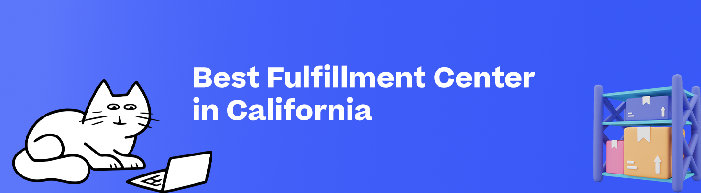 Best Fulfillment Center in California (Primarily the Los Angeles Area)