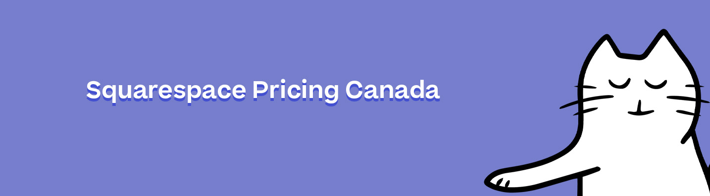 Squarespace Pricing Canada (2023) – Everything You Need to Know