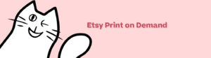 best etsy print on demand