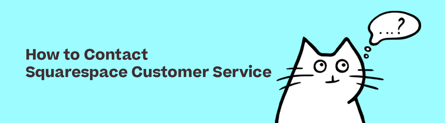 The 4 Best Ways to Contact Squarespace Customer Service