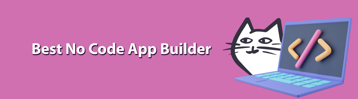 The Best No Code App Builders in 2023