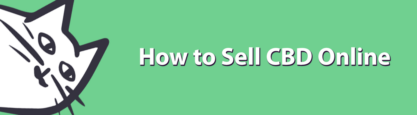 How to Sell CBD Online: Your Ultimate 2023 Guide