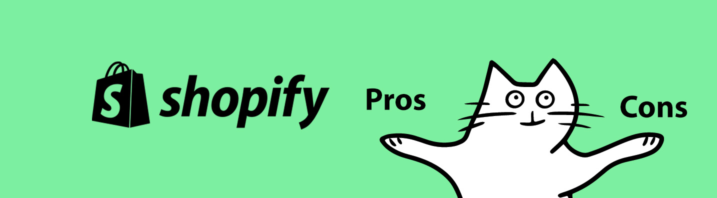 19 Shopify Pros and Cons To Understand the Good and Bad