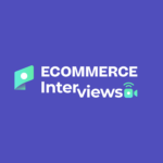 Ecommerce Interviews Podcats ecommerce interviews